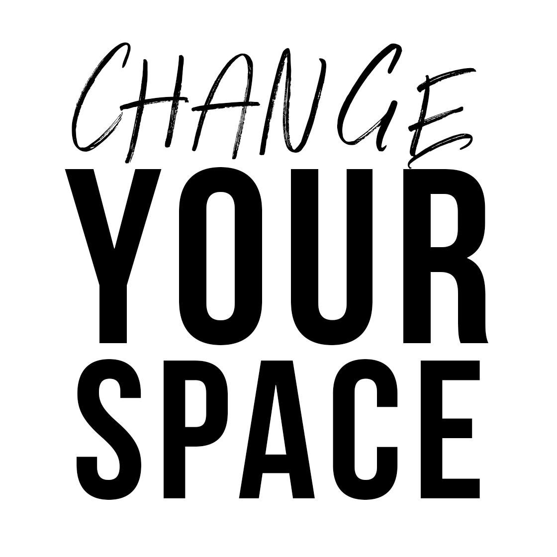 Change Your Space